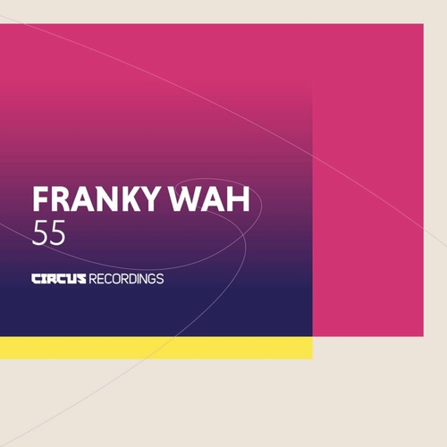 Franky Wah - 55 [CIRCUS183]